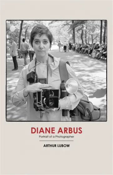 Arthur Lubow - Diane Arbus обложка книги