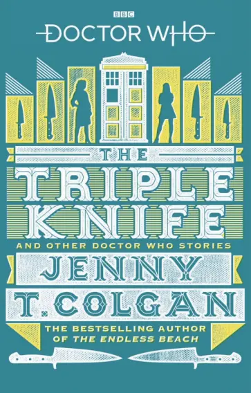Jenny Colgan - Doctor Who. The Triple Knife and Other Doctor Who Stories Jenny Colgan - Doctor Who. The Triple Knife and Other Doctor Who Stories обложка книги