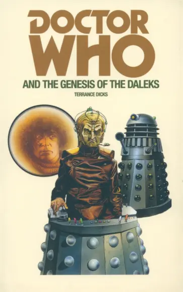Terrance Dicks - Doctor Who and the Genesis of the Daleks Terrance Dicks - Doctor Who and the Genesis of the Daleks обложка книги