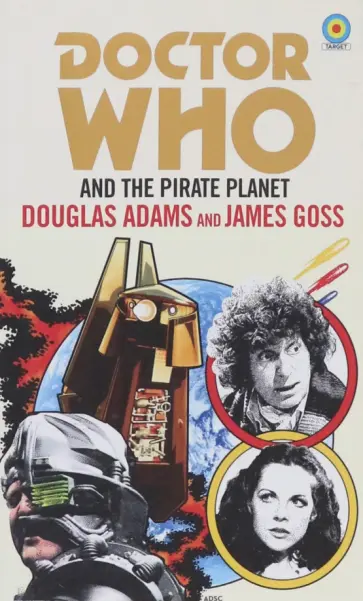 Adams, Госс - Doctor Who and The Pirate Planet Adams, Госс - Doctor Who and The Pirate Planet обложка книги