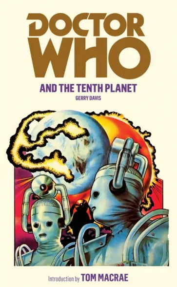 Gerry Davis - Doctor Who and the Tenth Planet Gerry Davis - Doctor Who and the Tenth Planet обложка книги