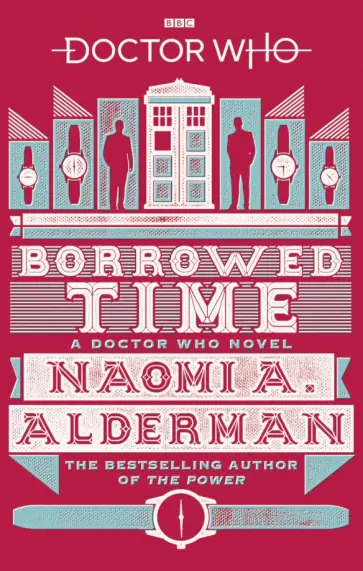 Naomi Alderman - Doctor Who. Borrowed Time Naomi Alderman - Doctor Who. Borrowed Time обложка книги