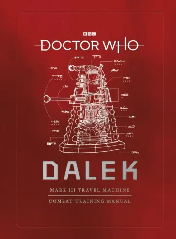 Tucker, Atkinson - Doctor Who. Dalek Combat Training Manual Tucker, Atkinson - Doctor Who. Dalek Combat Training Manual обложка книги
