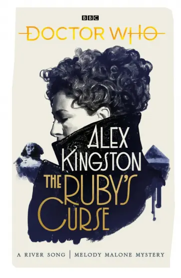 Alex Kingston - Doctor Who. The Ruby’s Curse Alex Kingston - Doctor Who. The Ruby’s Curse обложка книги