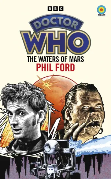 Phil Ford - Doctor Who. The Waters of Mars Phil Ford - Doctor Who. The Waters of Mars обложка книги