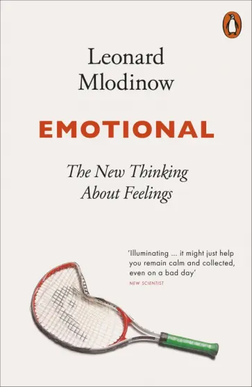 Leonard Mlodinow - Emotional. The New Thinking About Feelings обложка книги
