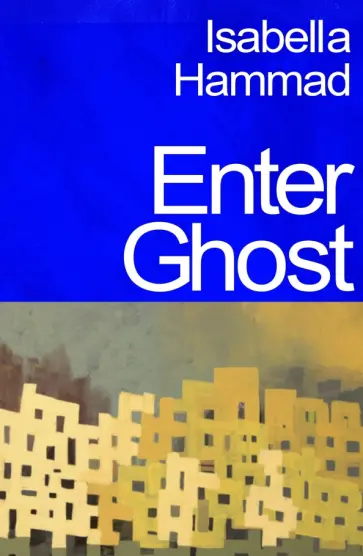 Isabella Hammad - Enter Ghost обложка книги