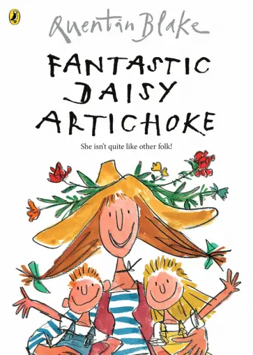 Quentin Blake - Fantastic Daisy Artichoke Quentin Blake - Fantastic Daisy Artichoke обложка книги