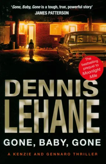 Dennis Lehane - Gone, Baby, Gone обложка книги