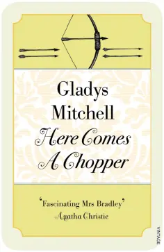 Gladys Mitchell - Here Comes a Chopper Gladys Mitchell - Here Comes a Chopper обложка книги