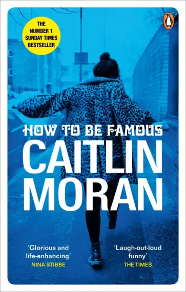 Caitlin Moran - How to be Famous обложка книги