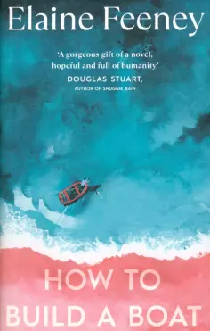 Elaine Feeney - How to Build a Boat обложка книги