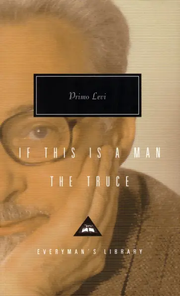 Primo Levi - If This Is A Man. The Truce Primo Levi - If This Is A Man. The Truce обложка книги