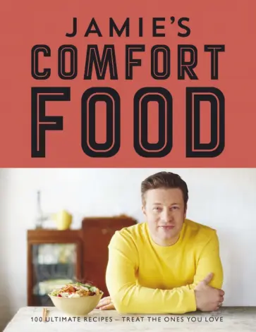Jamie Oliver - Jamie's Comfort Food Jamie Oliver - Jamie's Comfort Food обложка книги