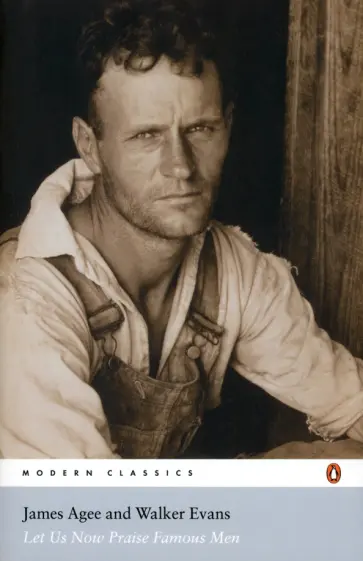 Agee, Evans - Let Us Now Praise Famous Men обложка книги