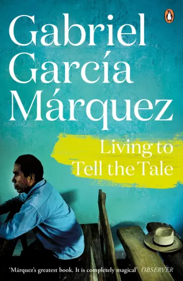 Gabriel Marquez - Living to Tell the Tale Gabriel Marquez - Living to Tell the Tale обложка книги