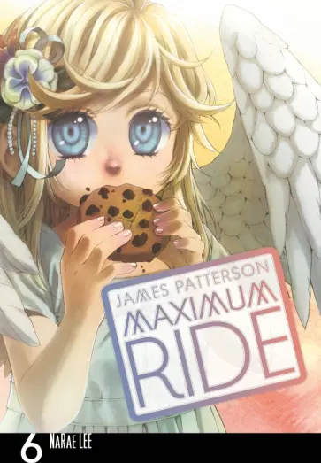 James Patterson - Maximum Ride. Volume 6 James Patterson - Maximum Ride. Volume 6 обложка книги