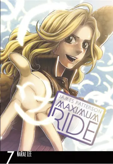 James Patterson - Maximum Ride. Volume 7 James Patterson - Maximum Ride. Volume 7 обложка книги