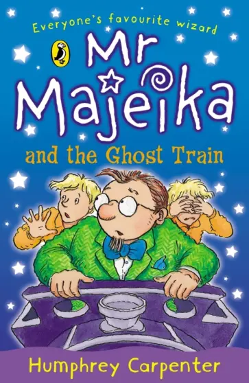 Humphrey Carpenter - Mr Majeika and the Ghost Train Humphrey Carpenter - Mr Majeika and the Ghost Train обложка книги
