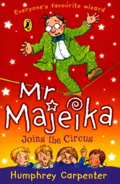 Humphrey Carpenter - Mr Majeika Joins the Circus Humphrey Carpenter - Mr Majeika Joins the Circus обложка книги