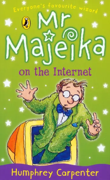 Humphrey Carpenter - Mr Majeika on the Internet Humphrey Carpenter - Mr Majeika on the Internet обложка книги