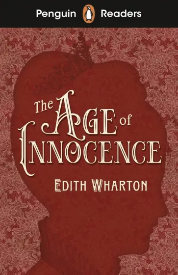 Edith Wharton - The Age of Innocence. Level 4 Edith Wharton - The Age of Innocence. Level 4 обложка книги