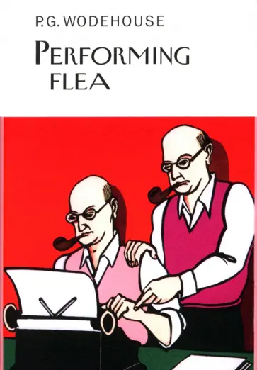 Pelham Wodehouse - Performing Flea Pelham Wodehouse - Performing Flea обложка книги