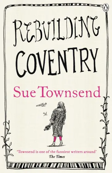 Sue Townsend - Rebuilding Coventry Sue Townsend - Rebuilding Coventry обложка книги