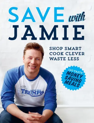 Jamie Oliver - Save with Jamie. Shop Smart, Cook Clever, Waste Less Jamie Oliver - Save with Jamie. Shop Smart, Cook Clever, Waste Less обложка книги
