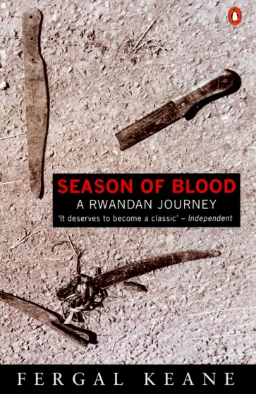 Fergal Keane - Season of Blood. A Rwandan Journey обложка книги