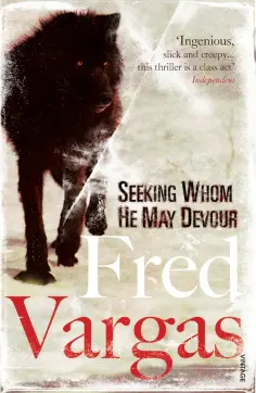 Fred Vargas - Seeking Whom He May Devour Fred Vargas - Seeking Whom He May Devour обложка книги