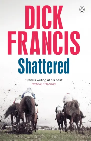 Dick Francis - Shattered обложка книги