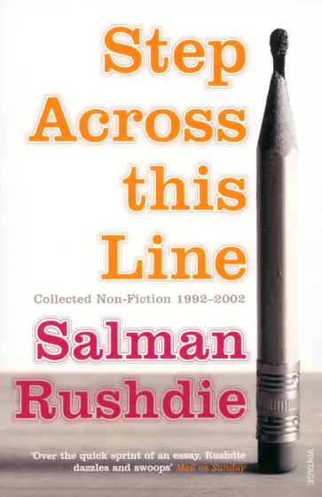 Salman Rushdie - Step Across This Line Salman Rushdie - Step Across This Line обложка книги