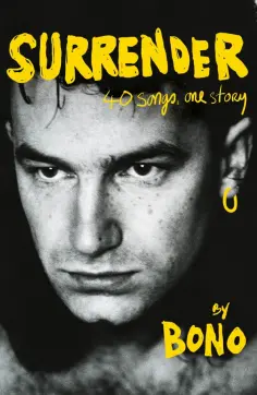 Bono - Surrender. 40 Songs, One Story обложка книги