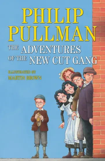 Philip Pullman - The Adventures of the New Cut Gang Philip Pullman - The Adventures of the New Cut Gang обложка книги