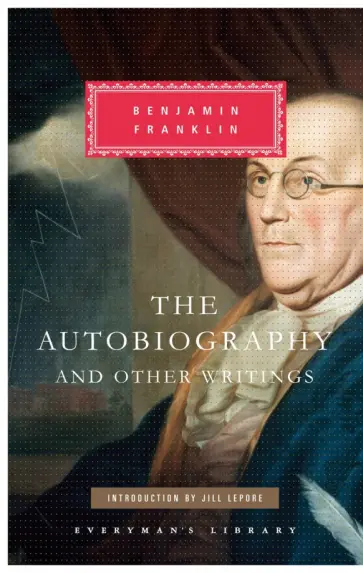 Benjamin Franklin - The Autobiography of Benjamin Franklin Benjamin Franklin - The Autobiography of Benjamin Franklin обложка книги