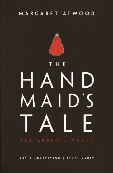 Margaret Atwood - The Handmaid's Tale. The Graphic Novel Margaret Atwood - The Handmaid's Tale. The Graphic Novel обложка книги