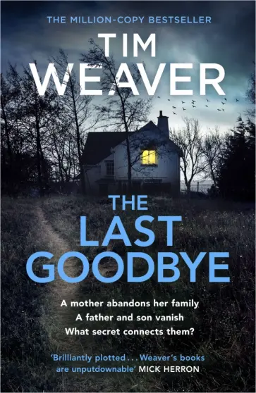 Tim Weaver - The Last Goodbye Tim Weaver - The Last Goodbye обложка книги