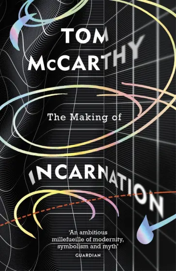Tom McCarthy - The Making of Incarnation обложка книги