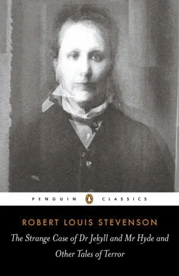 Robert Stevenson - The Strange Case of Dr Jekyll and Mr Hyde and Other Tales of Terror Robert Stevenson - The Strange Case of Dr Jekyll and Mr Hyde and Other Tales of Terror обложка книги