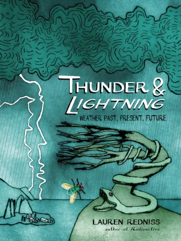 Lauren Redniss - Thunder and Lightning. Weather Past, Present and Future обложка книги