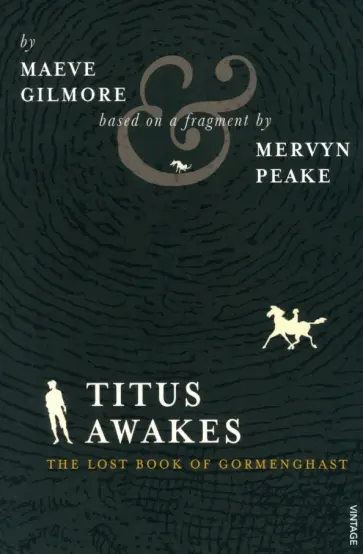 Maeve Gilmore - Titus Awakes. The Lost Book of Gormenghast обложка книги