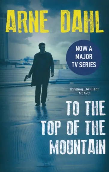 Arne Dahl - To the Top of the Mountain обложка книги