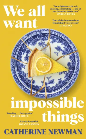 Catherine Newman - We All Want Impossible Things обложка книги