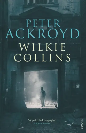 Peter Ackroyd - Wilkie Collins обложка книги