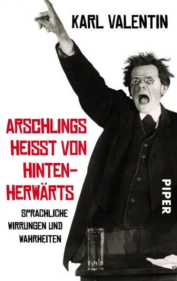 Karl Valentin - Arschlings heißt von hintenherwärts обложка книги