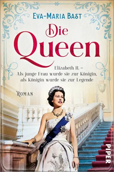 Eva-Maria Bast - Die Queen 1. Elizabeth II. Als junge Frau wurde sie zur Königin, als Königin wurde sie zur Legende Eva-Maria Bast - Die Queen 1. Elizabeth II. Als junge Frau wurde sie zur Königin, als Königin wurde sie zur Legende обложка книги