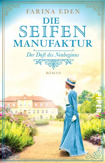 Farina Eden - Die Seifenmanufaktur – Der Duft des Neubeginns Farina Eden - Die Seifenmanufaktur – Der Duft des Neubeginns обложка книги