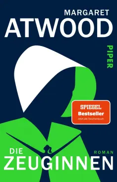 Margaret Atwood - Die Zeuginnen Margaret Atwood - Die Zeuginnen обложка книги