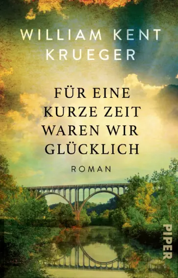 William Krueger - Für eine kurze Zeit waren wir glücklich William Krueger - Für eine kurze Zeit waren wir glücklich обложка книги